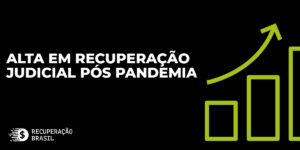 Alta em Recuperação Judicial pós pandemia