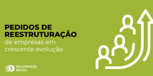 Pedidos de reestruturação de empresas em crescente evolução