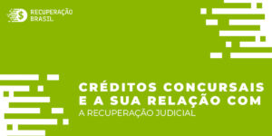 Créditos concursais e a sua relação com a recuperação judicial