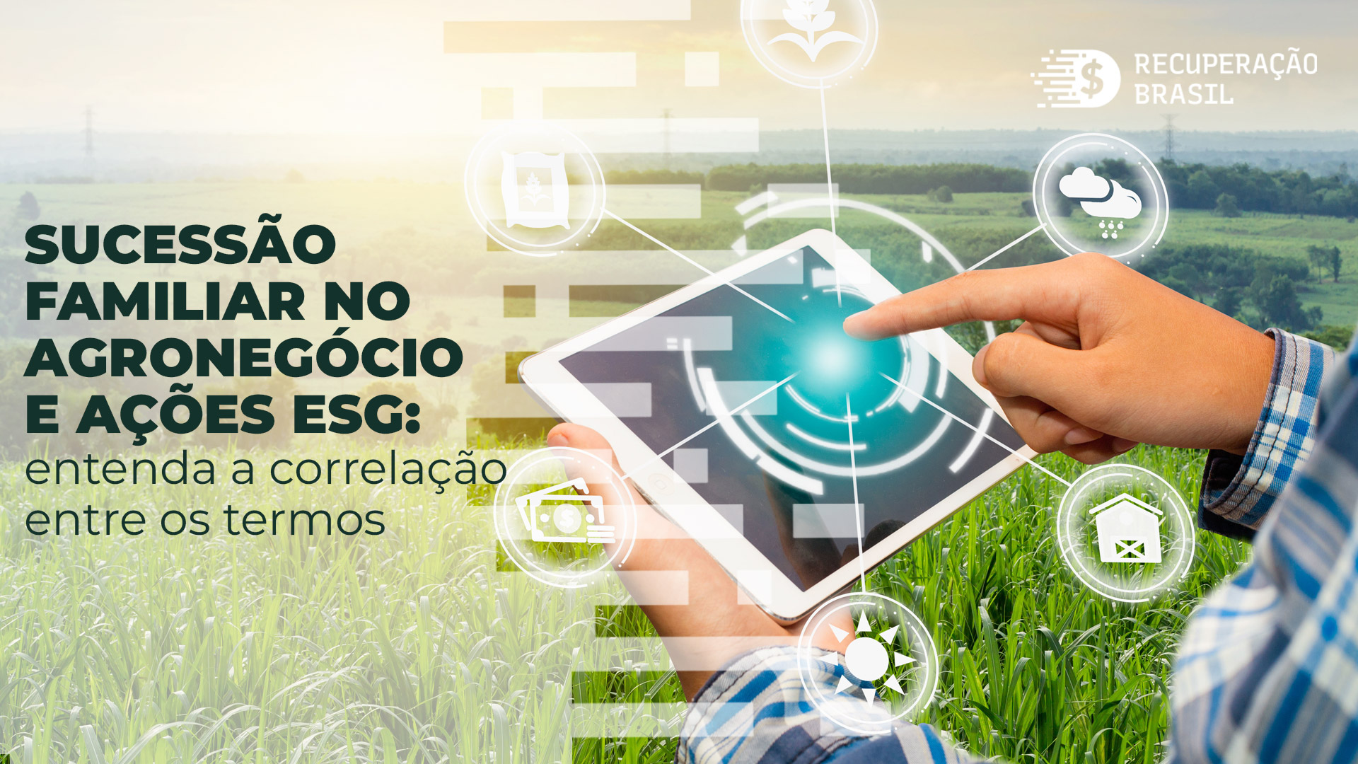 Sucessão familiar no agronegócio e ações ESG: entenda a correlação entre os termos