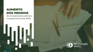 Aumento dos pedidos de recuperação judicial e a expectativa para 2023