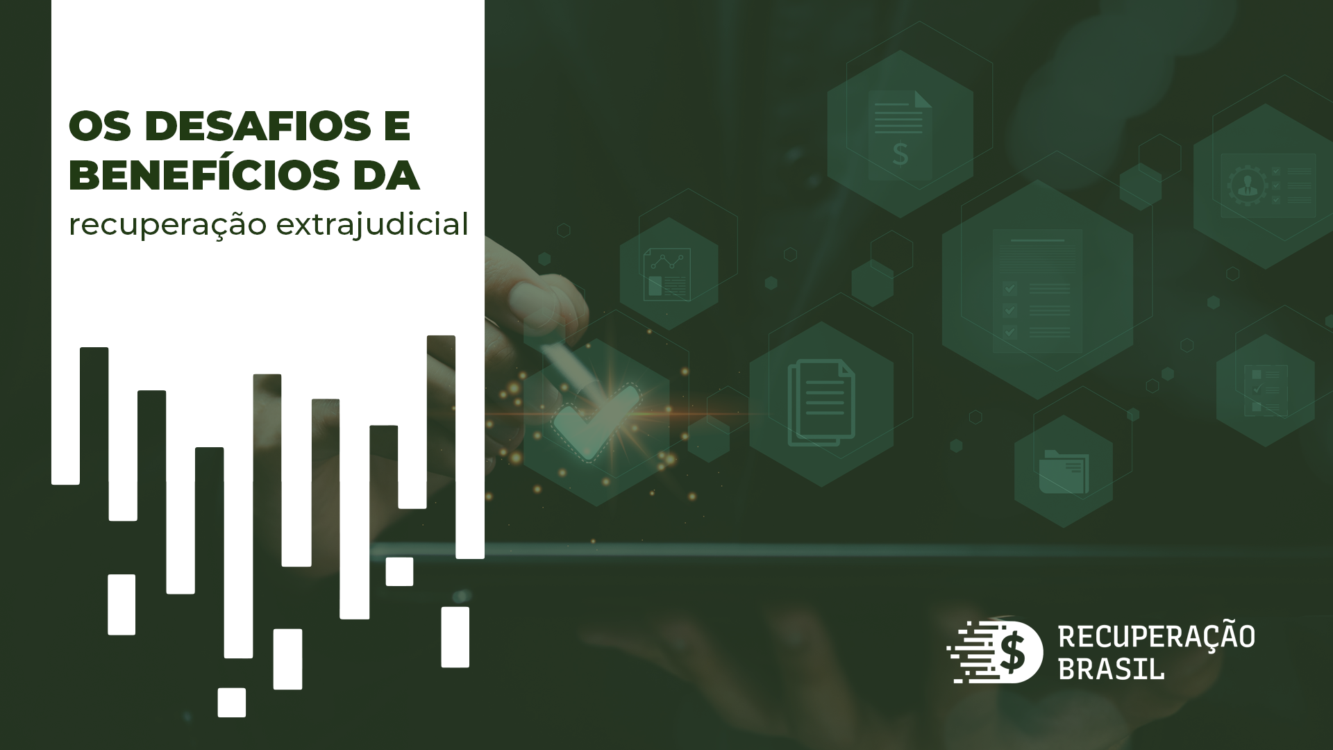 OS DESAFIOS E BENEFÍCIOS DA RECUPERAÇÃO EXTRAJUDICIAL