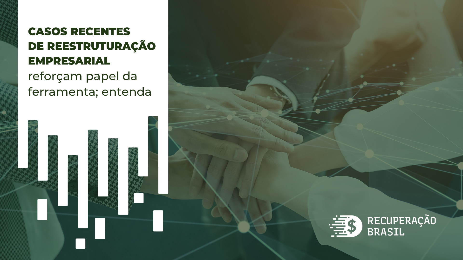 Casos rece​​ntes de reestruturação empresarial reforçam papel da ferramenta; entenda